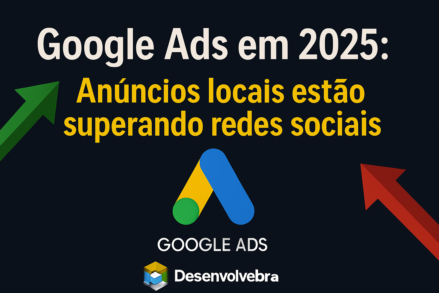 Google Ads em 2025: como os anúncios locais estão superando redes sociais
